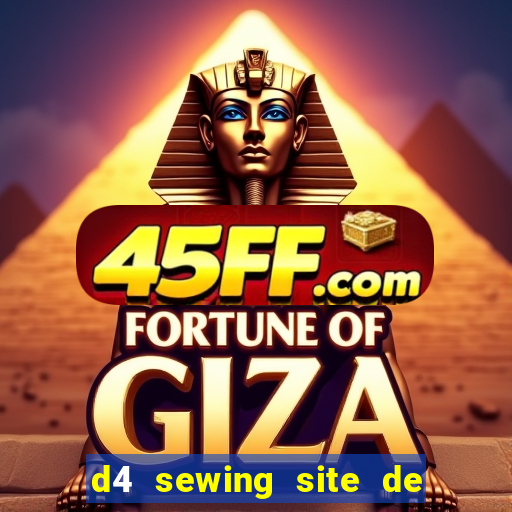d4 sewing site de relacionamento login